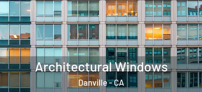  Architectural Windows Danville - CA