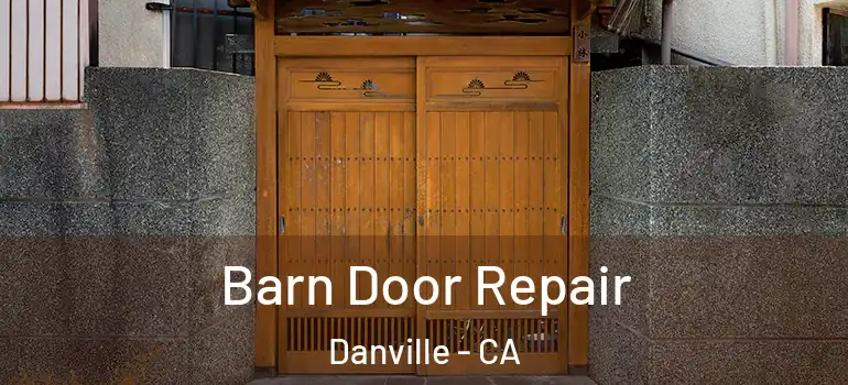  Barn Door Repair Danville - CA