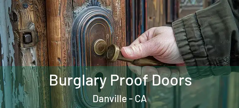  Burglary Proof Doors Danville - CA