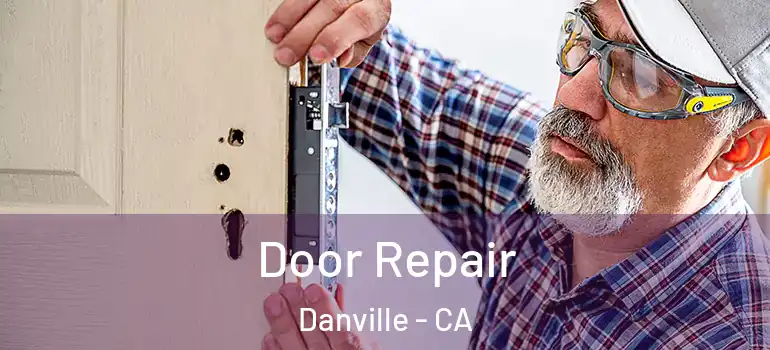  Door Repair Danville - CA