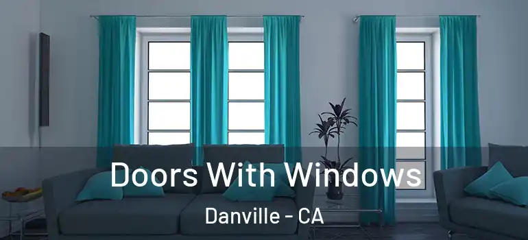  Doors With Windows Danville - CA