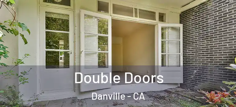  Double Doors Danville - CA
