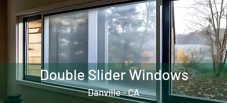  Double Slider Windows Danville - CA
