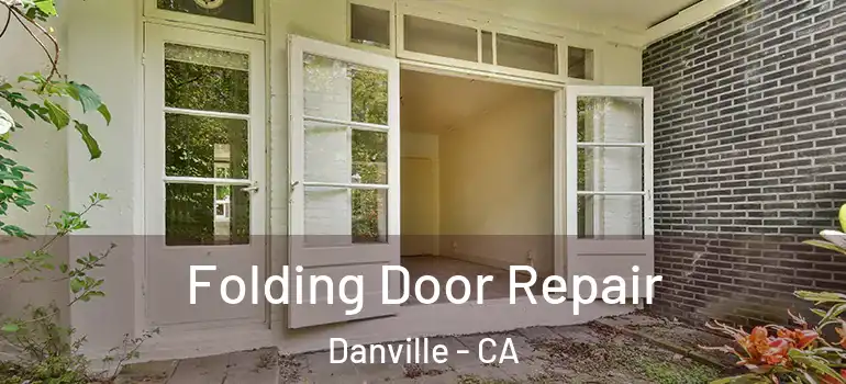  Folding Door Repair Danville - CA