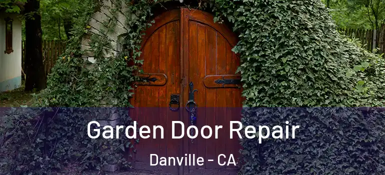  Garden Door Repair Danville - CA