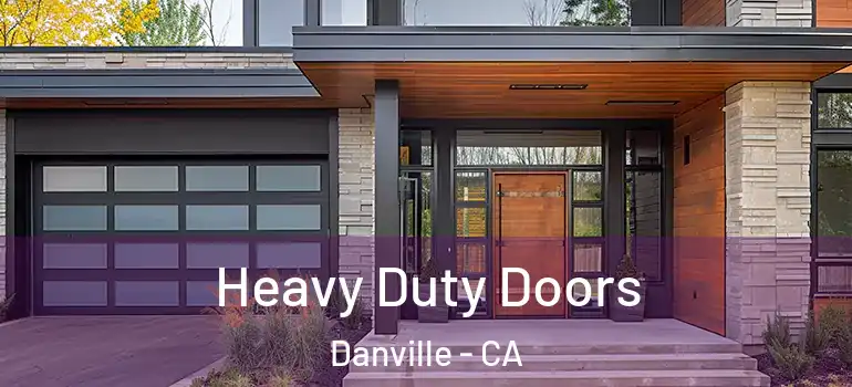  Heavy Duty Doors Danville - CA