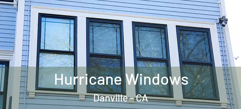  Hurricane Windows Danville - CA