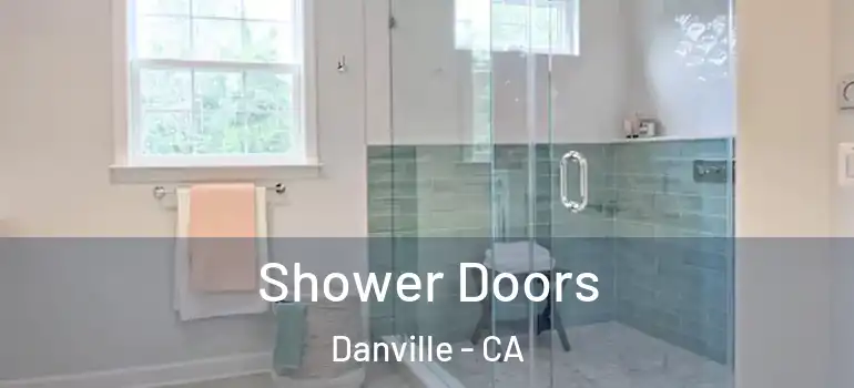  Shower Doors Danville - CA