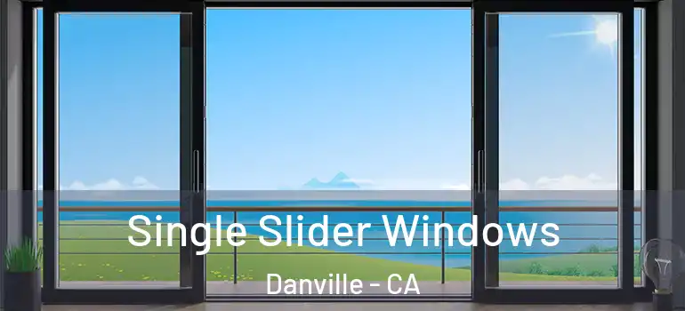  Single Slider Windows Danville - CA