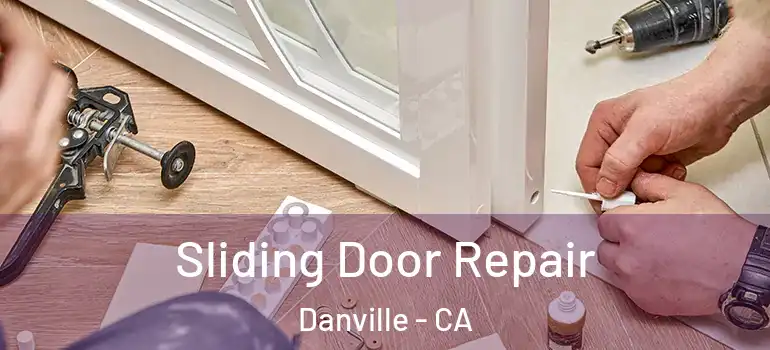  Sliding Door Repair Danville - CA