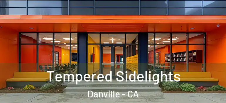  Tempered Sidelights Danville - CA