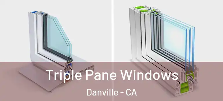  Triple Pane Windows Danville - CA