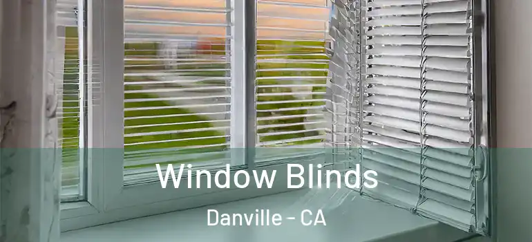  Window Blinds Danville - CA